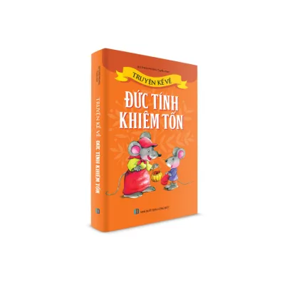 Sách Thiếu Nhi - Truyện kể về Đức Tính Khiêm Tốn