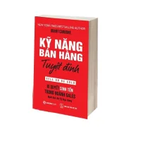 Sách Kỹ Năng Bán Hàng Tuyệt Đỉnh- Thay Đổi Góc Nhìn Trong Ngành Bán Hàng ( SG)