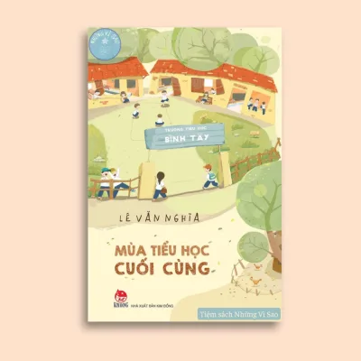 Sách - Mùa Tiểu Học Cuối Cùng (thiếu nhi nhi đồng, mùa chia tay, thương nhớ) Kim Đồng