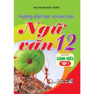 Sách - Hướng dẫn học và làm bài Ngữ văn 12 - Tập 1 (Cánh Diều)