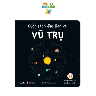 Sách thiếu nhi - Tập 4 - Kích Thích Thị Giác - Black and White Cho Trẻ Sơ Sinh - Cuốn Sách Đầu Tiên Về Vũ Trụ - Zigzag