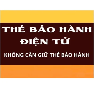 KHÁCH HÀNG KHÔNG CẦN GIỮ THẺ BẢO HÀNH SAU KHI NHẬN HÀNG