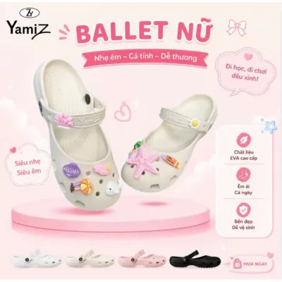 YZ06 - Dép Sục Ballet Yamiz EVA siêu nhẹ mix kèm charm dễ thương form nữ thon gọn đễ thương- chống trơn trượt 2026