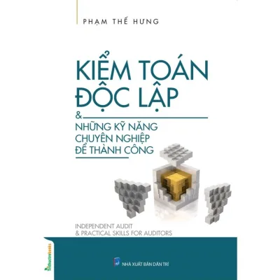 Sách - Kiểm toán độc lập và những kỹ năng chuyên nghiệp để thành công - TTT