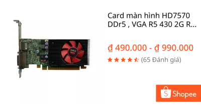 Card màn hình HD7570 DDr5 , VGA R5 430 2G R5 chiến Game LOL , Gta5 , Fifa mượt trong tầm giá .