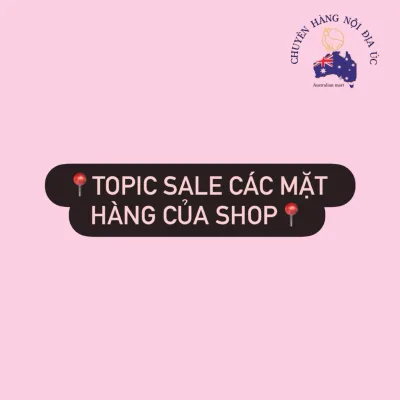 TOPIC SALE 2 CÁC MẶT HÀNG THỰC PHẨM CHỨC NĂNG SHOP BÁN