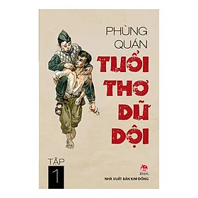 Sách Tuổi Thơ Dữ Dội - Tập 1 (Tái Bản)