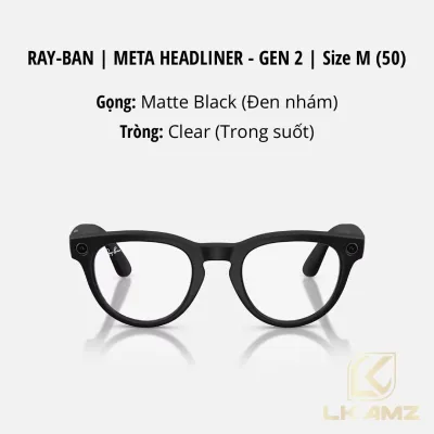 Kính thông minh Ray-Ban Meta Glasses – Headliner Gen 2 – 2025