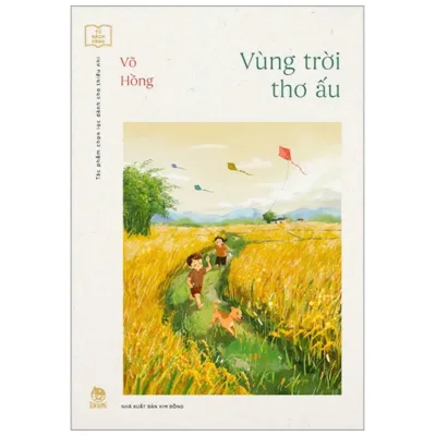 Sách - Tử sách vàng - Tác phẩm chọn lọc dành cho thiếu nhi - Vùng trời thơ ấu - Kim Đồng