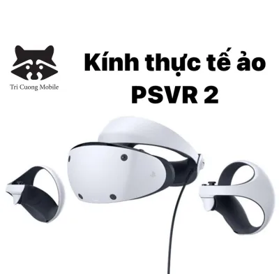 Kính thực tế ảo Sony PSVR 2