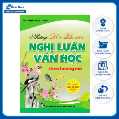 Sách - Những Đề Và Bài Văn Nghị Luận Văn Học Theo Hướng Mở - Newshop