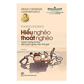 Sách Hiểu Nghèo Thoát Nghèo (Tái Bản)