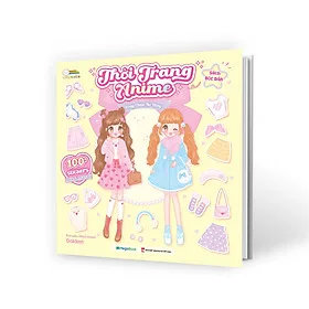 Thời Trang Anime (100+ Stickers Dễ Thương) - Sách Bóc Dán Sticker Thời Trang Cho Bé Gái