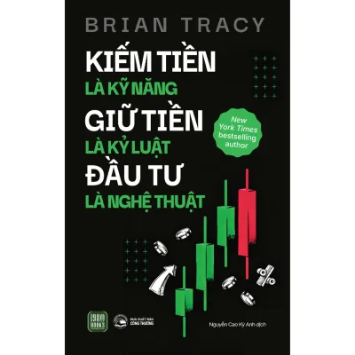 Sách - Kiếm Tiền Là Kỹ Năng - Giữ Tiền Là Kỷ Luật - Đầu Tư Là Nghệ Thuật (1980 Books Store)