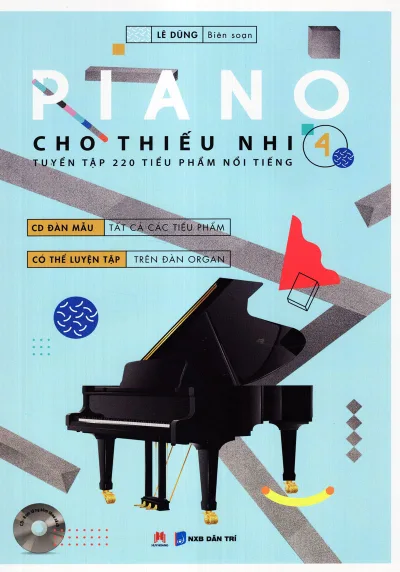 Sách - Piano Cho Thiếu Nhi - 220 Tiểu Phẩm Nổi Tiếng - Tập 4 (Kèm Cd) - HHB