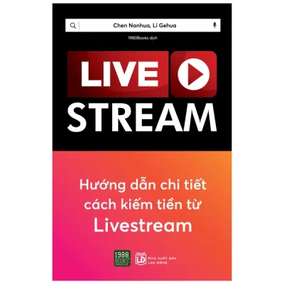 Sách - Live Stream Hướng Dẫn Chi Tiết Cách Kiếm Tiền Từ Live Stream (Kỹ năng kinh doanh / marketing ) 1980 Books