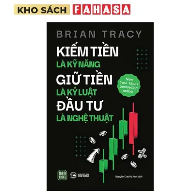 Sách - Kiếm Tiền Là Kỹ Năng - Giữ Tiền Là Kỷ Luật - Đầu Tư Là Nghệ Thuật