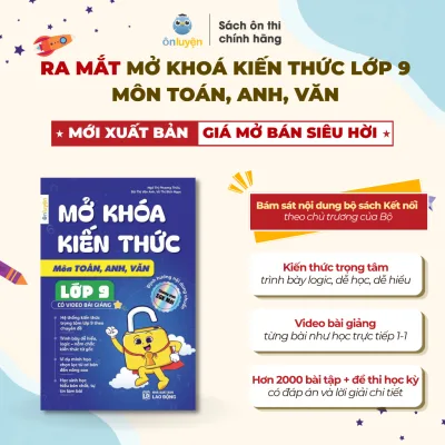 MỞ KHOÁ KIẾN THỨC LỚP 9 môn Toán Văn Anh dành cho 2k12, năm học 2026-2027, bám sát nội dung bộ sách Kết nối