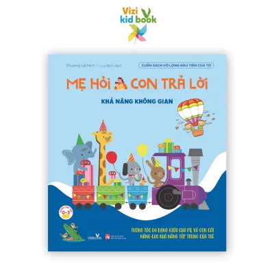 Sách thiếu nhi - Mẹ Hỏi Con Trả Lời - Khả Năng Không Gian - Sách tương tác - Dành cho trẻ từ 2-4 tuổi