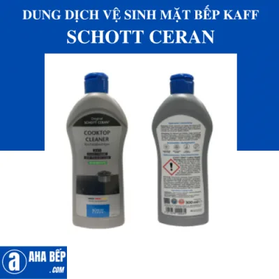 DUNG DỊCH VỆ SINH MẶT KÍNH BẾP KAFF SCHOTT CERAN HÀNG CHÍNH HÃNG