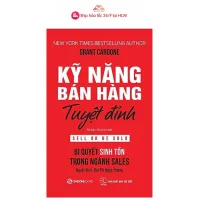 SÁCH: Kỹ năng bán hàng tuyệt đỉnh: Bí quyết sinh tồn trong ngành sales (Sell or Be Sold)