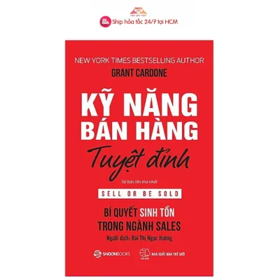 SÁCH: Kỹ năng bán hàng tuyệt đỉnh: Bí quyết sinh tồn trong ngành sales (Sell or Be Sold)