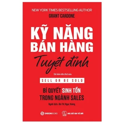 Sách - Kỹ Năng Bán Hàng Tuyệt Đỉnh - NXB Thế Giới