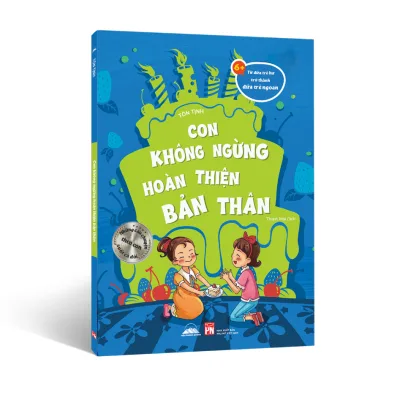 Sách - Con Không Ngừng Hoàn Thiện Bản Thân - Từ Đứa Trẻ Hư Trở Thành Đứa Trẻ Ngoan - Tiên Phong Books