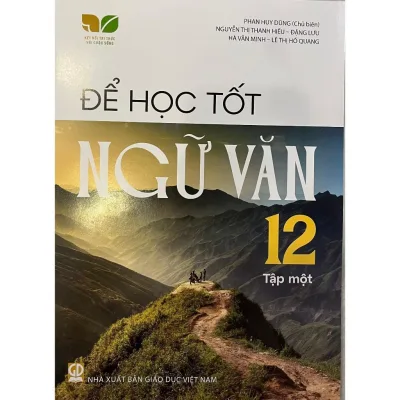 Sách - Để học tốt Ngữ Văn 12 - tập 1 ( Kết nối tri thức với cuộc sống )