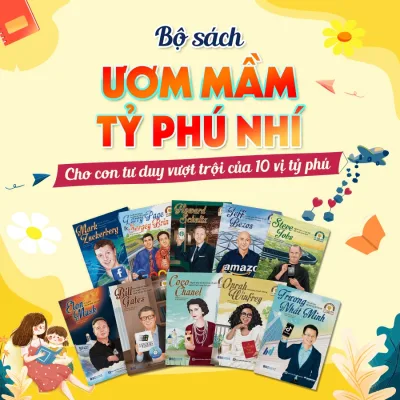 Bộ Sách 10 Cuốn Ươm Mầm Tỷ Phú Nhí Bizbooks - Câu Chuyện Về 10 Vị Tỷ Phú Vĩ Đại Trên Thế Giới