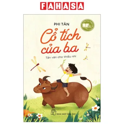 Sách Văn Học Thiếu Nhi - Cổ Tích Của Ba - Tản Văn Cho Thiếu Nhi