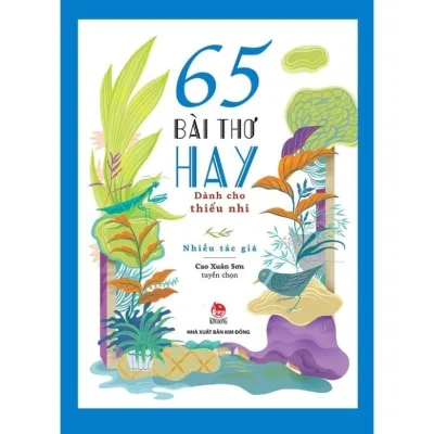 Sách 65 Bài Thơ Hay Kinh Điển Dành Cho Thiếu Nhi (Bìa cứng) - Sách Kỉ Niệm 65 Năm NXB Kim Đồng