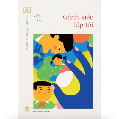 Sách - Gánh xiếc lớp tôi (Tủ sách Vàng: Tác phẩm chọn lọc dành cho thiếu nhi)