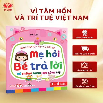 Sách - Mẹ hỏi bé trả lời 3 - 4 tuổi - Rèn luyện IQ - EQ - CQ - Trí Việt Books