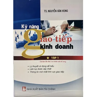 Sách - Kỹ Năng Giao Tiếp Kinh Doanh: Tập 1 ( Nguyễn Văn Hùng ) - Tái Bản
