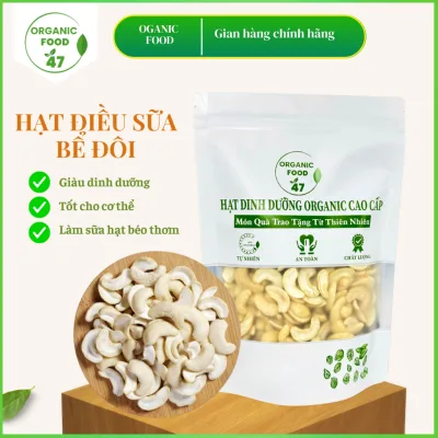 Hạt điều tươi sống bể đôi làm sữa 500gr, hạt điều sữa tốt cho sức khỏe, mẹ bầu và em bé