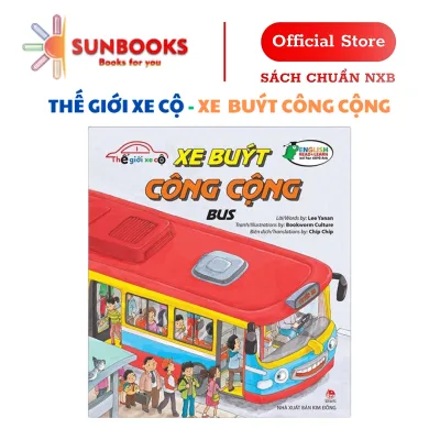 Sách - Thế Giới Xe Cộ: Xe Buýt Công Cộng - Bus - Sách Tranh Song Ngữ Anh Việt Cho Thiếu Nhi - NXB Kim Đồng