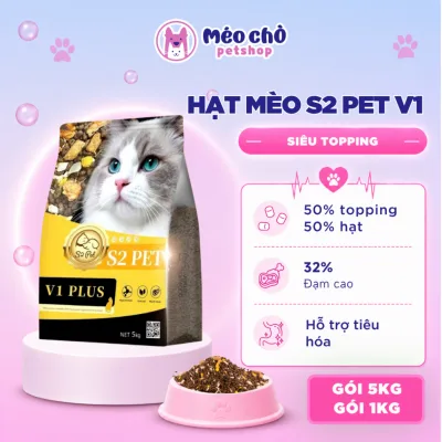 Hạt cho mèo S2PET V1, đạm cao 32%, 50% topping, tiêu hóa khỏe, dưỡng da mượt lông - Méo Chò Petshop