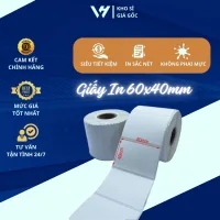 Giấy in nhiệt mã vạch tem nhãn khổ 60x40mm cuộn 30m in nhãn sản phẩm, cốc trà sữa tiện lợi nhanh gọn
