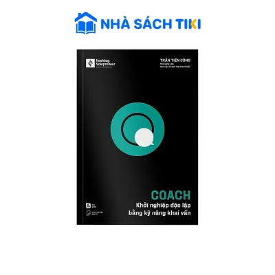Sách COACH - Khởi Nghiệp Độc Lập Bằng Kỹ Năng Khai Vấn