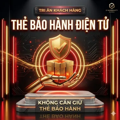 Phiếu Kích Hoạt Bảo Hành Điện Tử Onlin Danh Cho Tất Cả Đơn Hàng