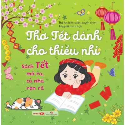 Sách Thơ Tết Dành Cho Thiếu Nhi - Sách Tết Mở Ra, Cả Nhà Rộn Rã