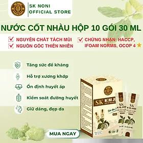 Nước Cốt Trái Nhàu SK NONI gói tiện lợi giúp BẢO VỆ SỨC KHOẺ, TĂNG ĐỀ KHÁNG, HỖ TRỢ ĐẸP DA