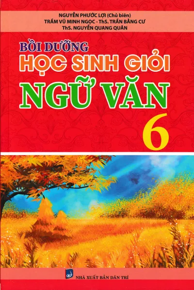 Sách Tham Khảo - Bồi Dưỡng Học Sinh Giỏi Ngữ Văn Lớp 6 (Biên Soạn Theo Chương Trình Mới) - Newshop