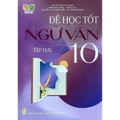 Sách - Để học tốt Ngữ Văn 10 tập 2 - Kết Nối Tri Thức Với Cuộc Sống