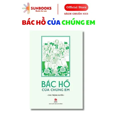 Sách- Bác Hồ của chúng em ( Kim Đồng) ( sách cho thiếu niên nhi đồng)