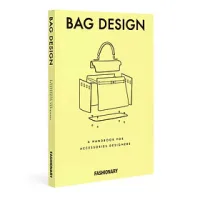 Fashionary Bag Design A Handbook For Accessories Designers