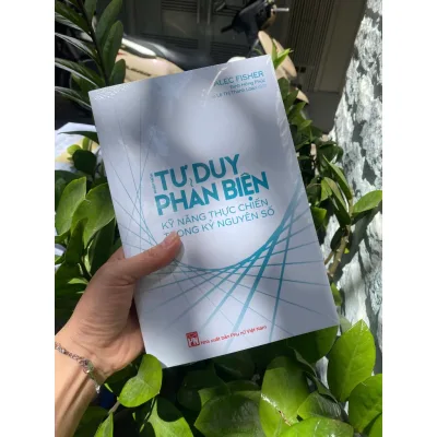 Sách - Tư Duy Phản Biện - Kỹ Năng Thực Chiến Trong Kỷ Nguyên Số (PN)