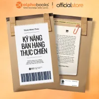 Sách - Kỹ Năng Bán Hàng Thực Chiến - Dành Cho Những Nhân Viên Bán Hàng Đang Chật Vật Xoay Xở Với Chỉ Tiêu (Alpha Books)