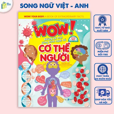 Sách thiếu nhi WOW Những Sự Thật Đáng Kinh Ngạc Về Cơ Thể Người - Sách Bách khoa toàn thư song ngữ